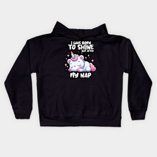 I was born to shine but after My Nap Kids Hoodie